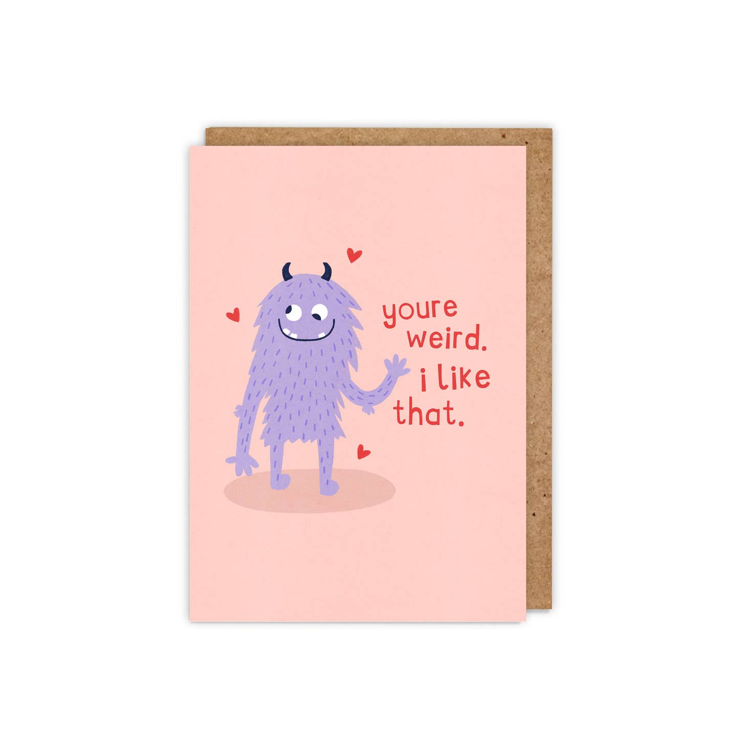 Valentines Day Card Youre Weird I Like That